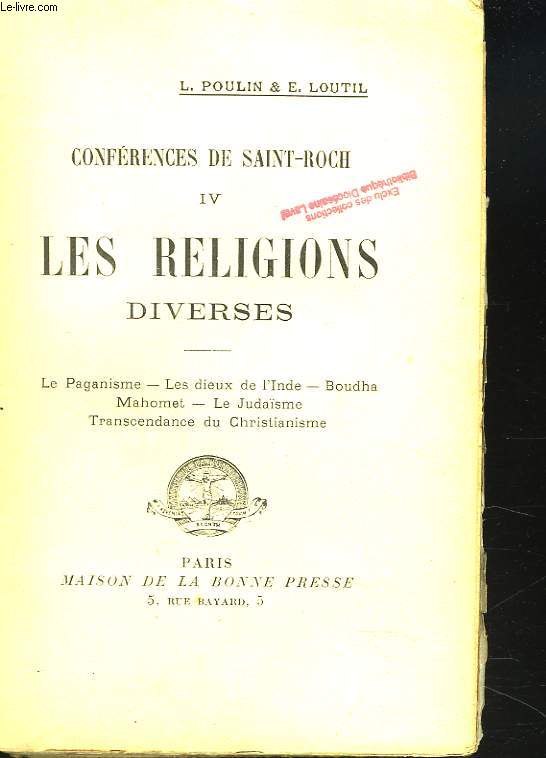 CONFERENCES DE SAINT-ROCH, IV. LES RELIGIONS DIVERSES : LE PAGANISME, LES DIEUX DE L'INDE, BOUDHA, MAHOMET, LE JUDASME, TRANSCENDANCE DU CHRISTIANISME.