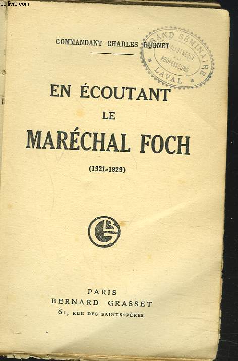 EN ECOUTANT LE MARECHAL FOCH (1921-1929)