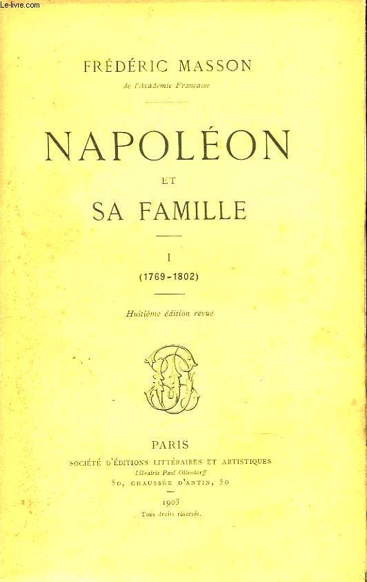 NAPOLEON ET SA FAMILLE. TOME I. (1769-1802)
