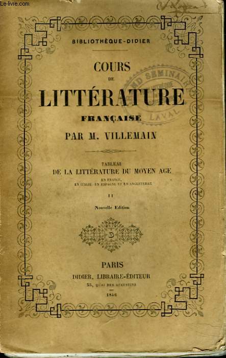 COURS DE LITTERATURE FRANCAISE. TABLEAU DE LA LITTERATURE DU MOYEN AGE, EN FRANCE, EN ITALIE, EN ESPAGNE ET EN ANGLETERRE. TOME II.