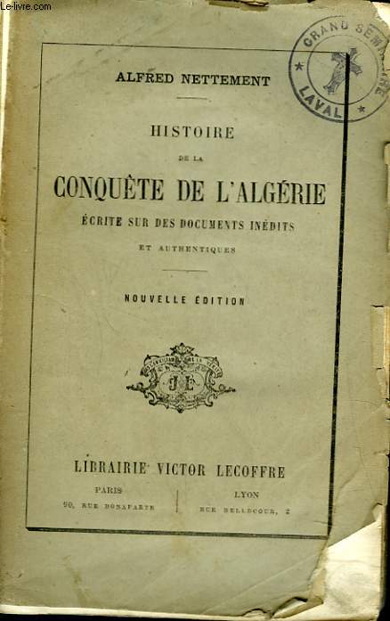 HISTOIRE DE LA CONQUTE DE L'ALGERIE ECRITE SUR DES DOCUMENTS INEDITS.