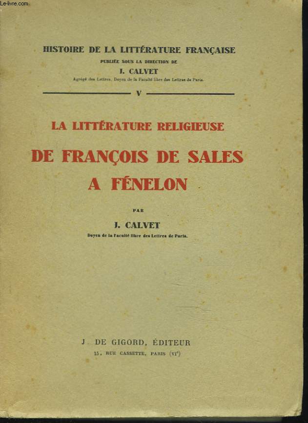 LA LITTERATURE RELIGIEUSE DE FRANCOIS DE SALES A FENELON.