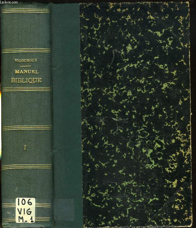 MANUEL BIBLIQUE ou Cours d'Ecriture Sainte  l'Usage des Seminaires. Tome premier Ancien Testament, Tome Premier.