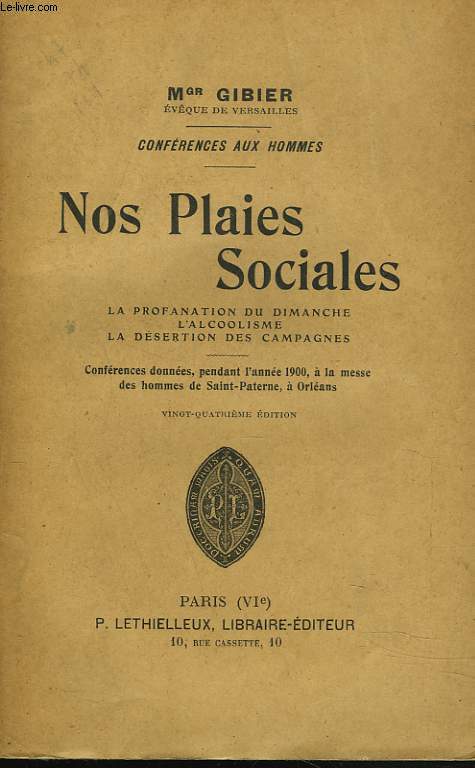 CONFERENCES AUX HOMMES. NOS PLAIES SOCIALES. LA PROFANATION DU DIMANCHE, L'ALCOOLISME, LA DESERTION DES CAMPAGNES.