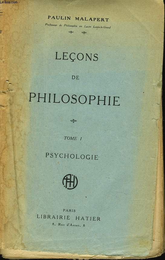 LECONS DE PHILOSOPHIE. TOME I. PSYCHOLOGIE.