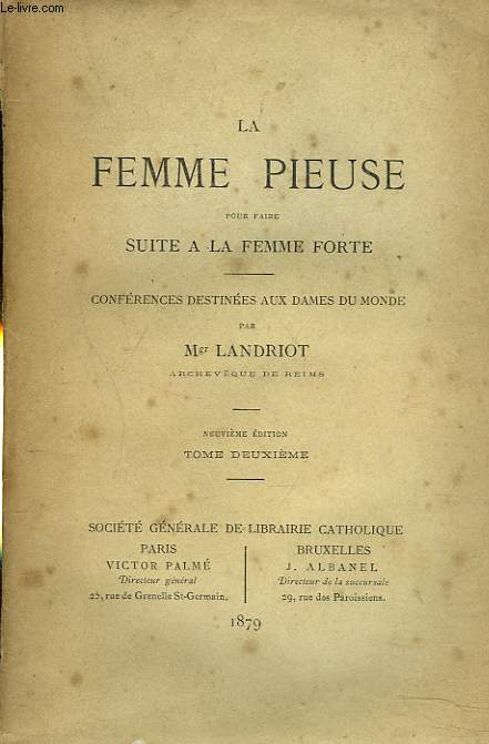 LA FEMME PIEUSE pour faire suite  LA FEMME FORTE. CONFERENCES DESTINEES AUX DAMES DU MONDE. TOME II.