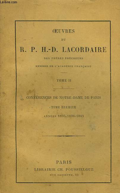OEUVRES. TOME II. CONFERENCES DE NOTRE-DAME DE PARIS (TOME PREMIER) ANNEEES 1835, 1836, 843.