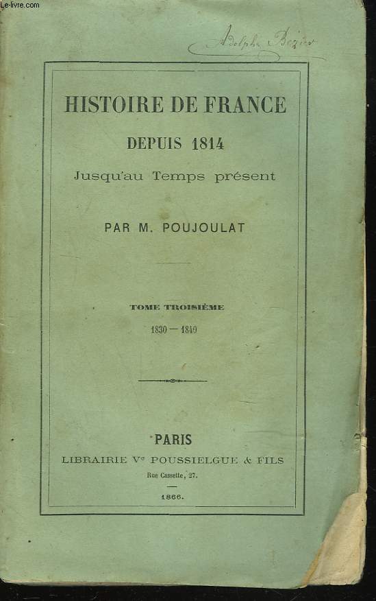 HISTOIRE DE FRANCE DEPUIS 1814 JUSQU'AU TEMPS PRESENT TOME III. 1830-1840.