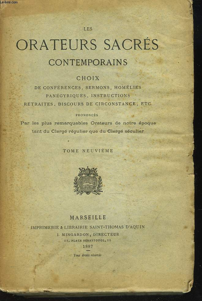LES ORATEURS SACRES CONTEMPORAINS. Choix de confrences, sermons, homlies, pangyriques, instructions, retraits, discours de circonstances, etc. TOME 9. INSTRUCTIONS.
