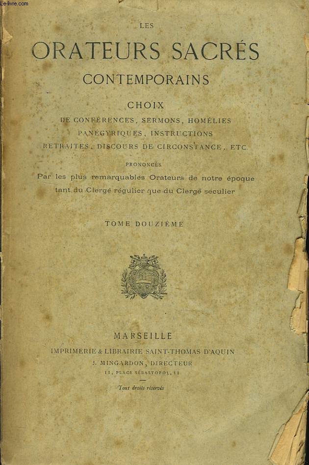 LES ORATEURS SACRES CONTEMPORAINS. Choix de confrences, sermons, homlies, pangyriques, instructions, retraits, discours de circonstances, etc. TOME 12. COURS D'INSTRUCTIONS FAMILIERES.