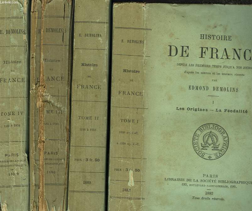 HISTOIRE DE FRANCE EN 4 TOMES. TOME I: LES ORIGINES, LA FEODALITE / TOME II : LA MONARCHIE FEODALE/ TOME III: LA MONARCHIE MODERNE / TOME IV: LA REVOLUTION ET LES MONARCHIES CONTEMPORAINES.