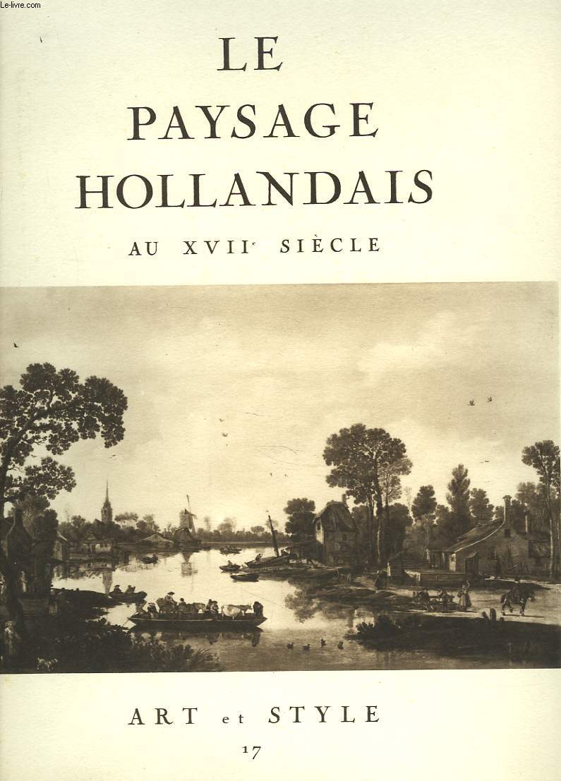 ART ET STYLE - N17. LE PAYSAGE HOLLANDAIS AU XVIIe SIECLE.