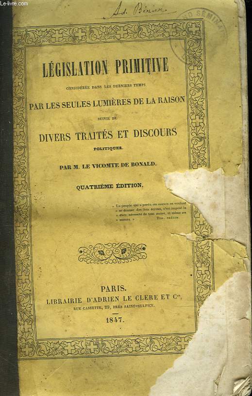 LEGISLATION PRIMITIVE , CONSIDEREE DANS LES DERNIERS TEMPS PAR LES SEULES LUMIERES DE LA RAISON , SUIVIE DE DIVERS TRAITES ET DISCOURS POLITIQUES.