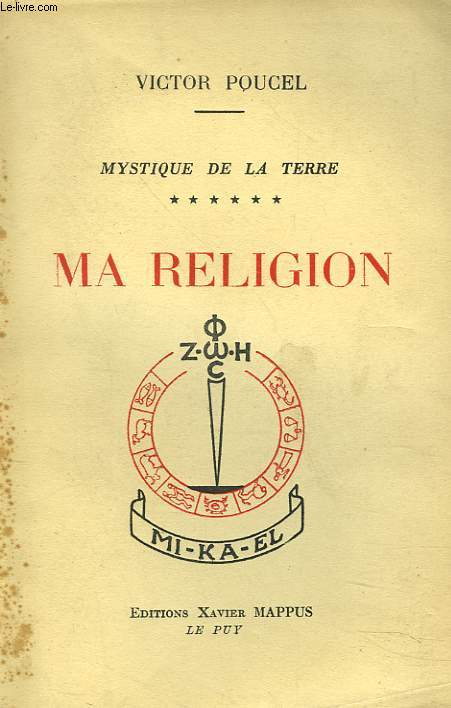 MYSTIQUE DE LA TERRE. 6. MA RELIGION.