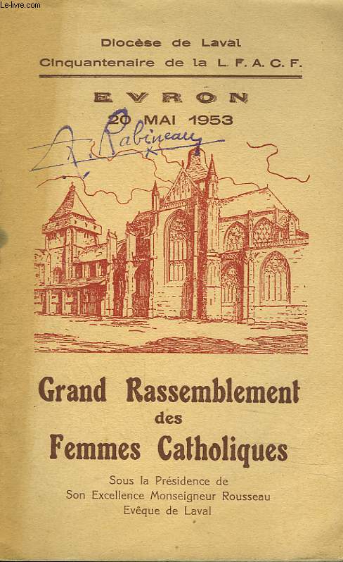 EVRON, 20 MAI 1953. GRAND RASSEMBLEMENT DES FEMMES CATHOLIQUES sous la prsidence de Son Excellence Mgr ROUSSEAU vque de LAVAL. DIOCESE DE LAVAL. CINQUANTENAIRE DE LA L.F.A.C.F.