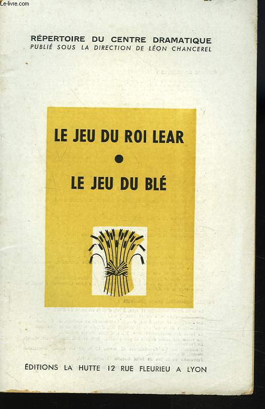 LE JEU DU ROI LEAR. LE JEU DU BLE.