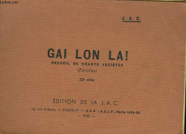GAI LON LA ! RECUEIL DE CHANTS JACISTES (PAROLES ET MUSIQUES).
