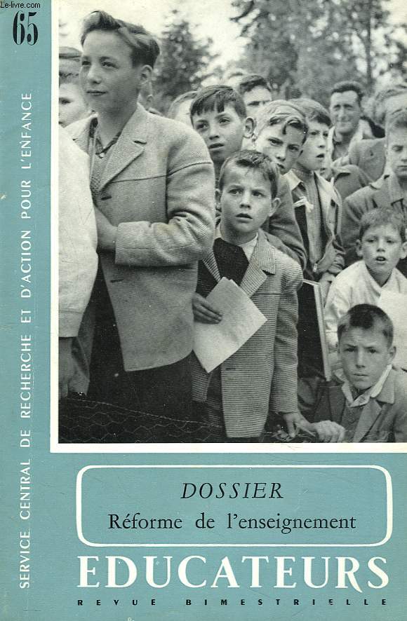 EDUCATEURS, REVUE BIMESTRIELLE N65, SEPT-OCT 1956. DOSSIER : REFORME DE L'ENSEIGNEMENT / LA JEUNESSE AUJOURD'HUI AUX PLUS DE 50 ANS par P.-A. REY-HERME / LA DYNAMIQUE DES GROUPES ET L'EDUCATEUR DE JEUNES INADAPTES par P.-A. DRILLICH / ...