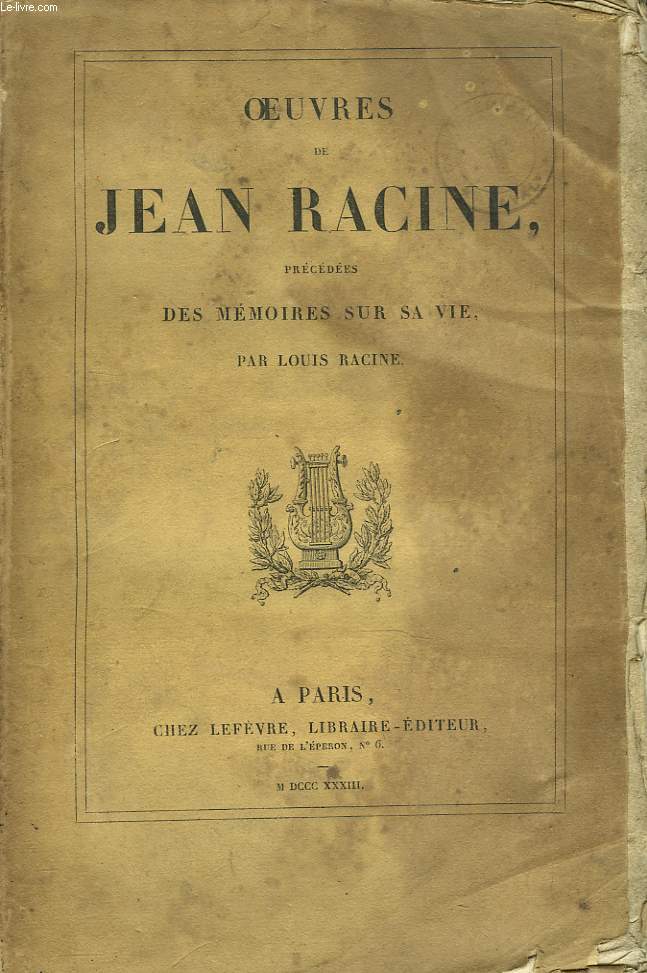 OEUVRES prcdes DES MEMOIRES SUR SA VIE par LOUIS RACINE.