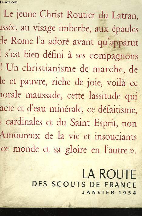 LA ROUTE DES SCOUTS DE FRANCE. JANVIER 1954. L'AMITIE DANS NOS CLANC/ LE SPORT A LA ROUTE/ L'EXPRESSION/ CAMP MISSION EN ALLEMAGNE/ EN SAINTONGE/ INFORTMATIONS SUR LES PAYS SOUS-DEVELOPPES/ TEMOIGNAGE D'UN NORD AFRICAIN/ ...