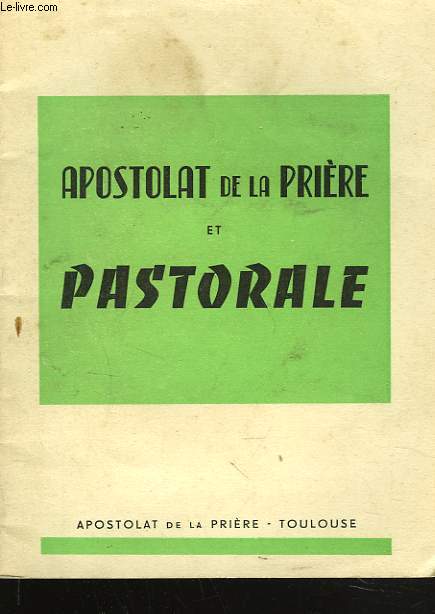 APOSTOLAT DE LA PRIERE ET PASTORALE