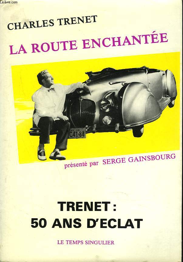 LA ROUTE ENCHANTEE prsent par SERGE GAINSBOURG. TRENET : 50 ANS D'ECLAT.