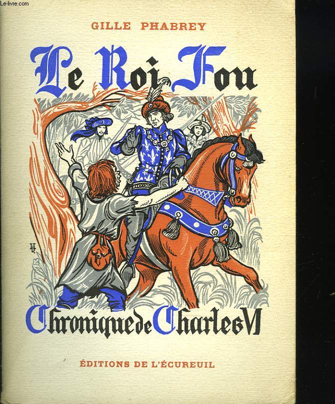 LE ROI FOU. CHRONIQUE DE CHARLES VI.
