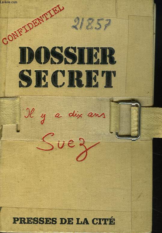 DOSSIER SECRET. IL Y A DIX ANS : SUEZ.