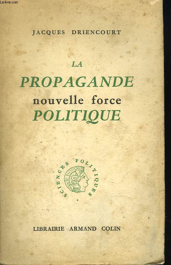 LA PROPAGANDE. NOUVELLE FORCE POLITIQUE.