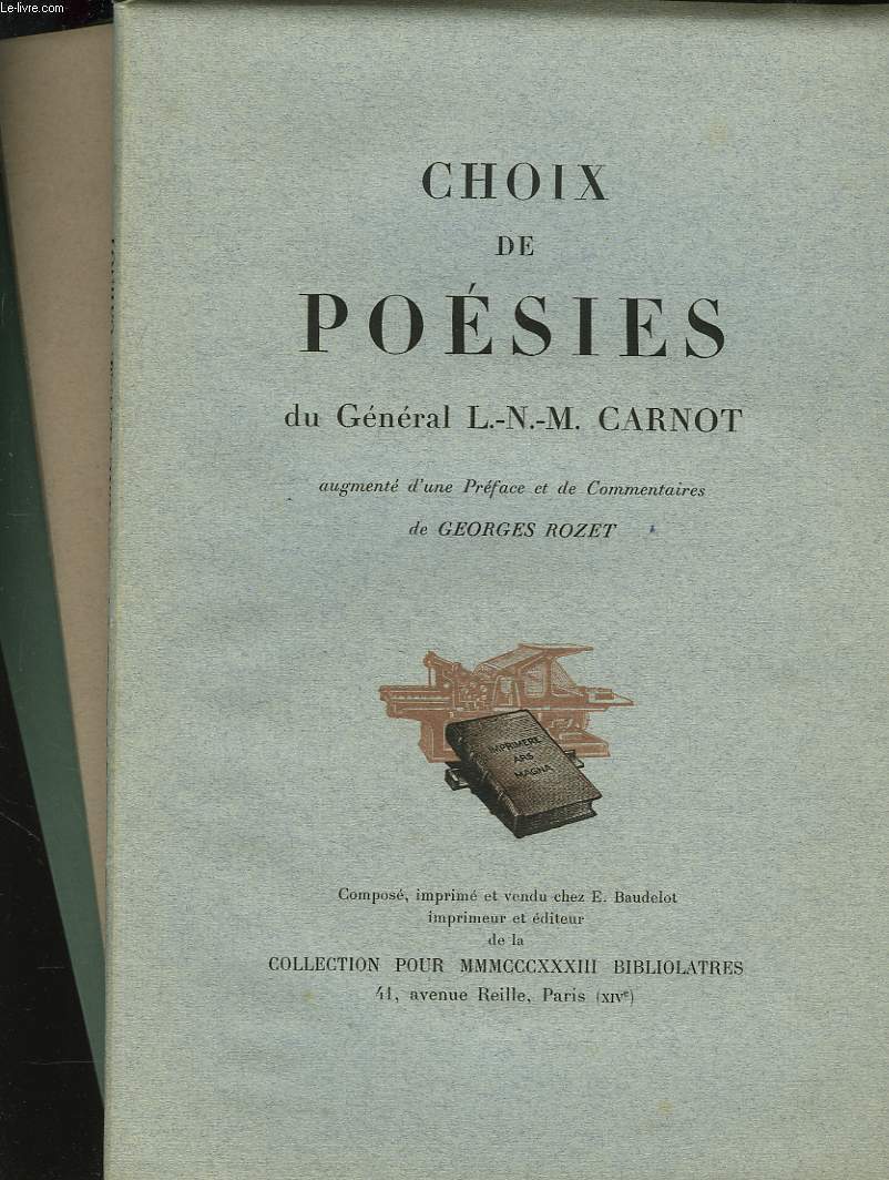 TROIS CURIEUSES PLAQUETTES POUR BIBLIOPHILES. Collection pour MMMCCCXXXIII Bibliolatres. I. CATALOGUE d'une trs riche mais peu nombreuse collection de livres. de feu M. le Comte J. N. A. de Fortsas / II. Gnral L.N.M. CARNOT, Choix de Posies ...