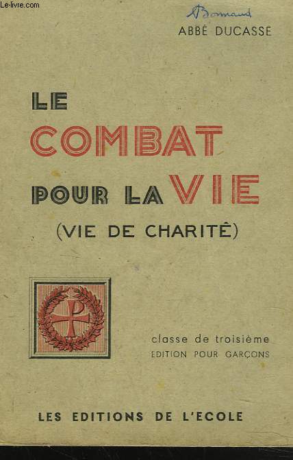 LE COMBAT POUR LA VIE (VIE DE CHARITE). CLASSE DE TROISIEME, EDITION POUR GARCONS.