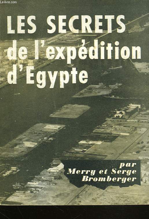 LES SECRETS DE L'EXPEDITION D'EGYPTE