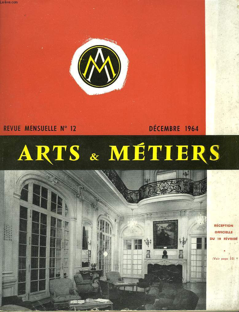 ARTS ET METIERS. REVUE MENSUELLE N12, DECEMBRE 1964. L'ENTREPRISE ET SON CHEF/ INFLUENCE DES PROCEDES DE FABRICATION SUR LA CONCEPTION DES VEHICULES AUTOMOBILES par P. BEZIER/ ...