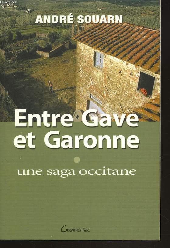 ENTRE GAVE ET GARONNE. UNE SAGA OCCITANE.