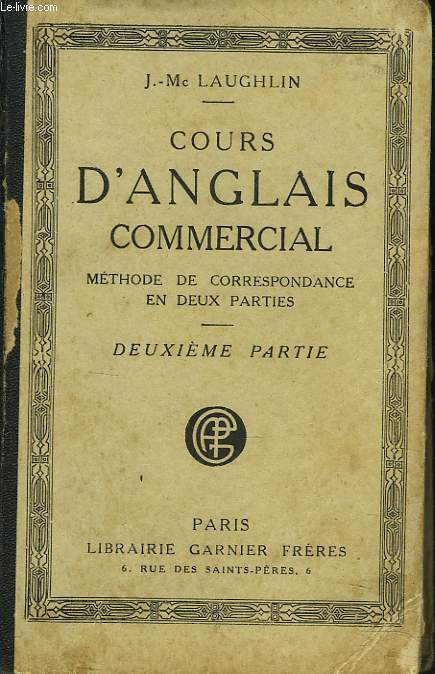 COURS D'ANGLAIS COMMERCIAL. METHODE DE CORRESPONDANCE EN DEUX PARTIES. DEUXIEME PARTIE.