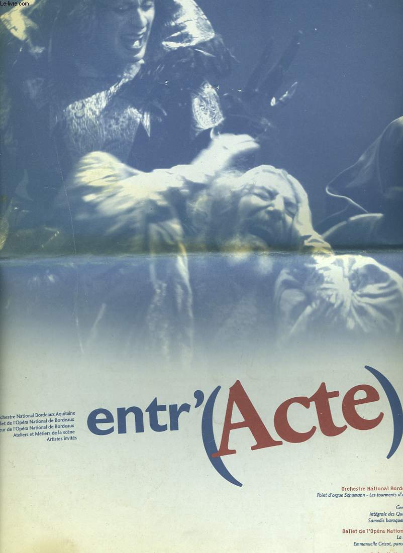 ENTR'(ACTE)S. ORCHESTRE NATIONAL BORDEAUX AQUITAINE. BALLET DE L'OPERA NATIONAL DE BORDEAUX. SEPT-OCT-NOV-DEC 2002.