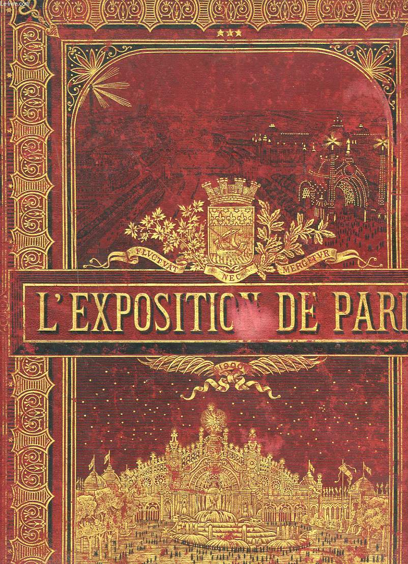 L'EXPOSITION DE 1900. TOME III. Publie avec la collaboration d'crivains spciaux et des meilleurs artistes.