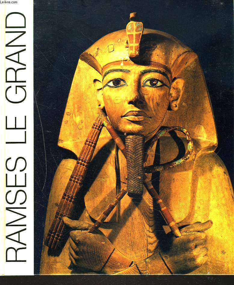 RAMSES LE GRAND. GALERIES NATIONALES DU GRAND PALAIS, PARIS, 1976.