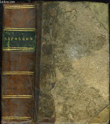 HISTOIRE AMOUREUSE DE NAPOLEON BONAPARTE / EVENEMENS DE PARIS 26-29 JUILLET 1830 PAR PLUSIEURS TEMOINS OCULAIRES/ LA CAVERNE DES BRIGANDS, LE BRIGAND ANTROPOPHAGE / ELISCA OU LES MALHEURS DE LA VERTU par J.A. GARDY.