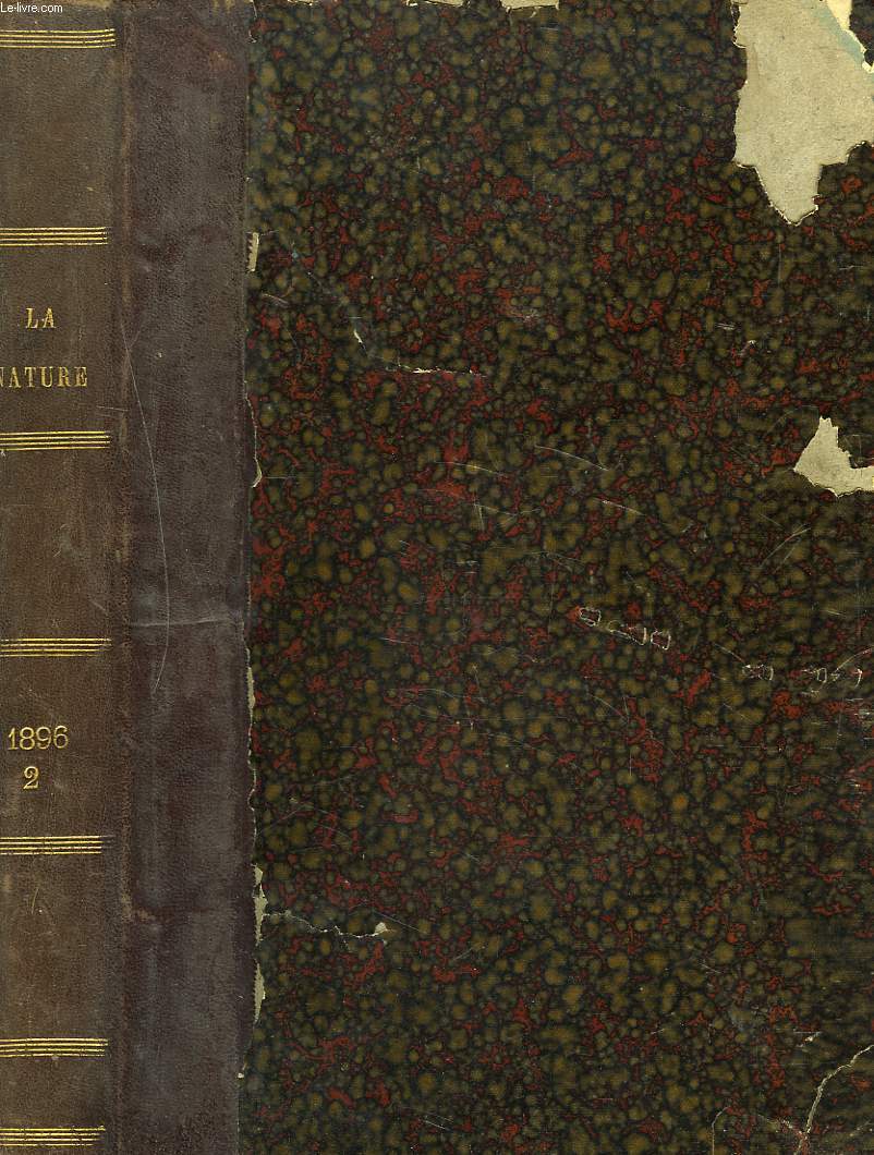 LA NATURE. REVUE DES SCIENCESET DE LEUR APPLICATIONS AUX ARTS ET A L'INDUSTRIE. 2e SEMESTRE 1896. N1201  1225.