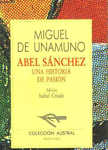 ABEL SAANCHEZ. UNA HISTORIA DE PASION. EDICION ISABEL CRIADO.