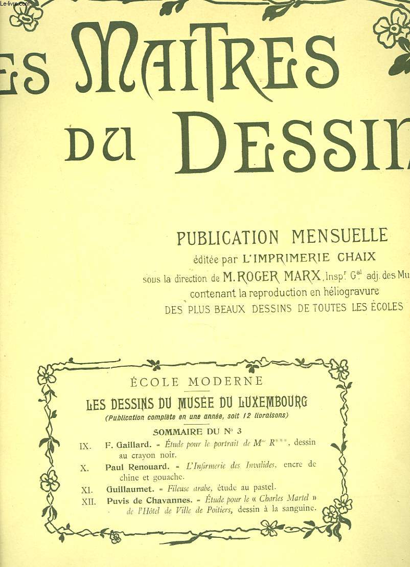 LES MAITRES DU DESSIN. PUBLICATION MENSUELLE N 3, 15 JUILLET 1899. F. GAILLARD, ETUDE POUR LE PORTRAIT DE Mme R*** (dessin au crayon noir) / PAUL RENOUARD, L'INFIRMERIE DES INVALIDES ENCRE DE CHINE ET GOUACHE / GUILLAUMET, FILEUSE ARABE (ETUDE AU PASTEL)