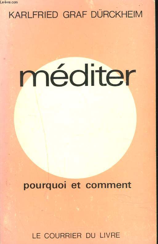 MEDITER. POURQUOI ET COMMENT.