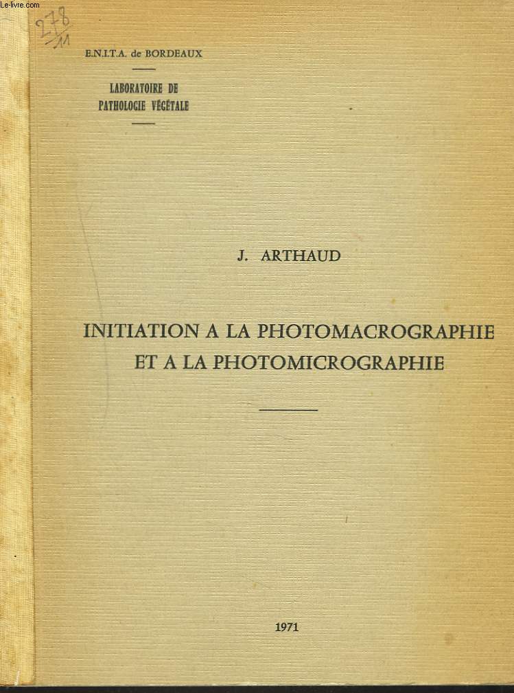 INITIATION A LA PHOTOMACROGRAPHIE ET A LA PHOTOMICROGRAPHIE.