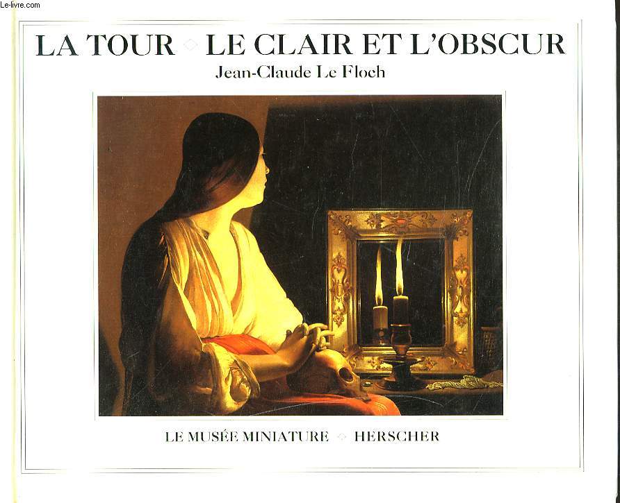 LA TOUR. LE CLAIR ET L'OBSCUR.