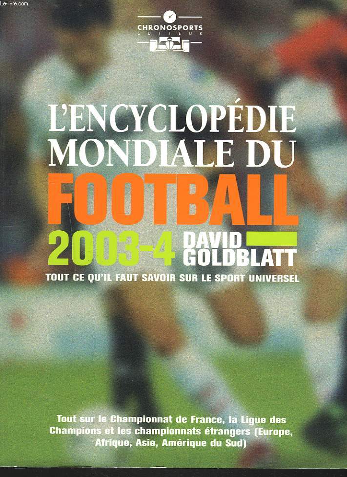 L'ENCYCLOPEDIE MONDIALE DU FOOTBALL 2003-4.
