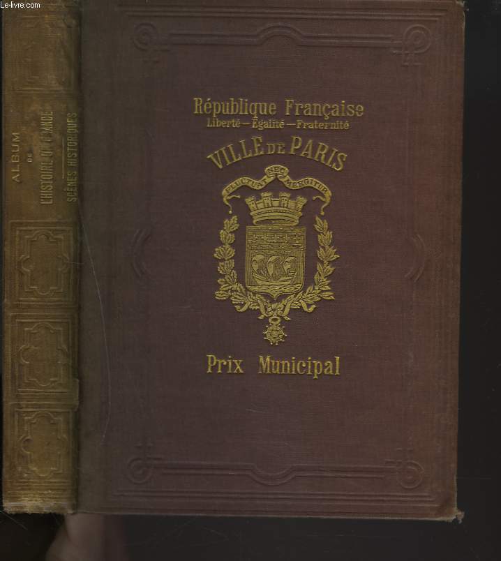 ALBUM DE L'HISTOIRE DE FRANCE adopté par le ministère de l'instruction publique et par la ville de Paris.