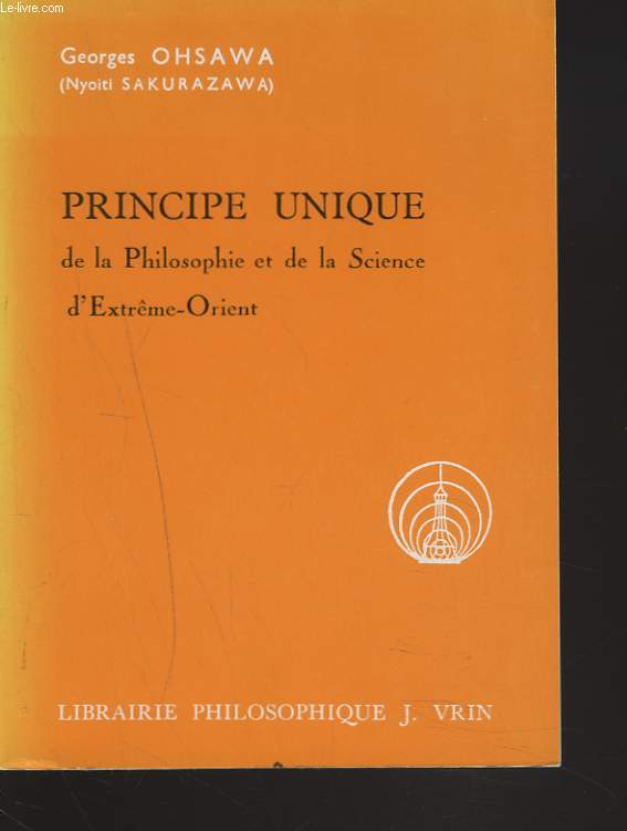 PRINCIPE UNIQUE DE LA PHILOSOPHIE ET DE LA SCIENCE D'EXTRME-ORIENT.