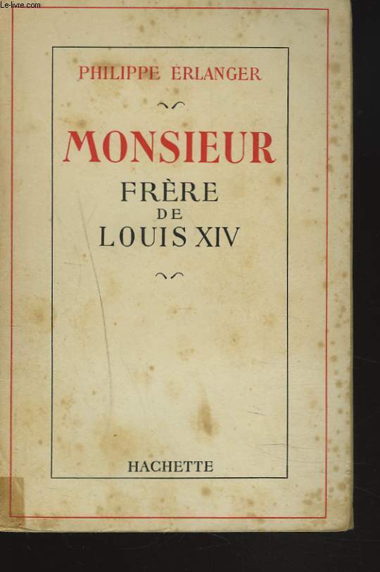 MONSIEUR. FRERE DE LOUIS XIV.
