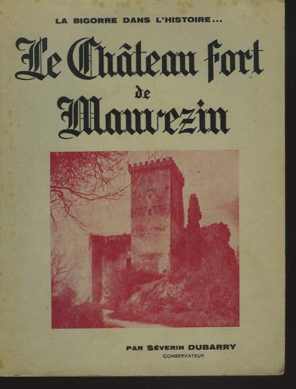 LA BIGORRE DANS L'HISTOIRE... LE CHATEAU DE MAUVEZIN